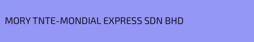 MORY TNTE-MONDIAL EXPRESS SDN BHD